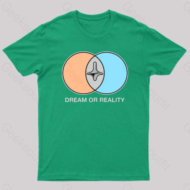 Dream Or Reality Geek T-Shirt Green / S