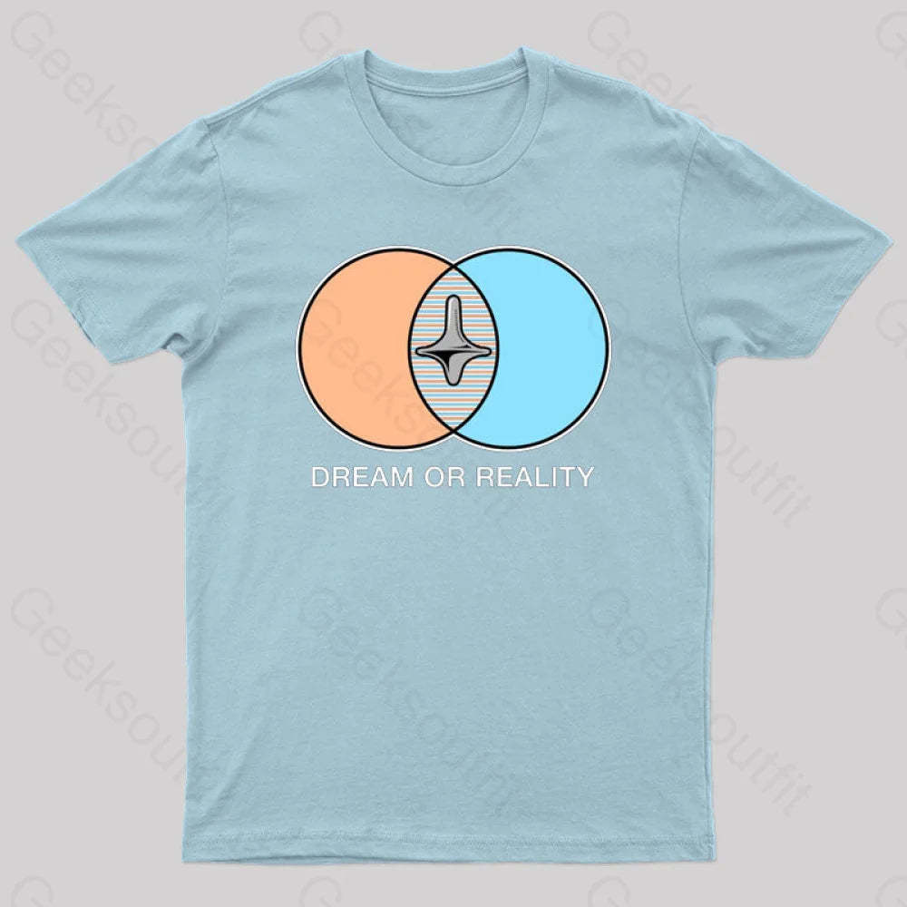 Dream Or Reality Geek T-Shirt Light Blue / S