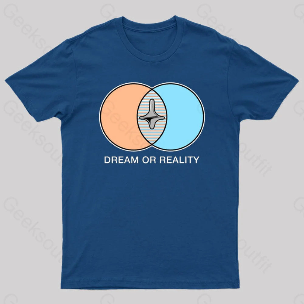 Dream Or Reality Geek T-Shirt Navy / S