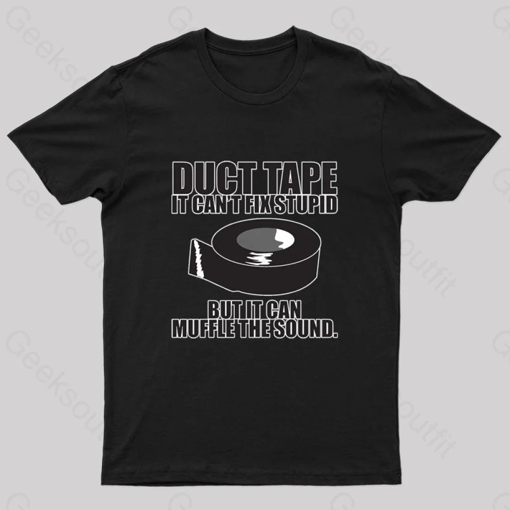 Duct Tape Can’t Fix Stupid Nerd T-Shirt Black / S