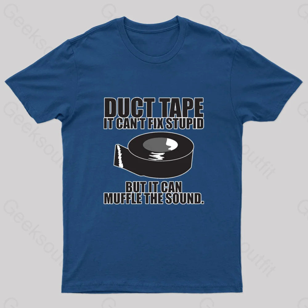 Duct Tape Can’t Fix Stupid Nerd T-Shirt Navy / S