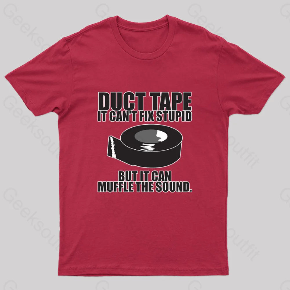Duct Tape Can’t Fix Stupid Nerd T-Shirt Red / S