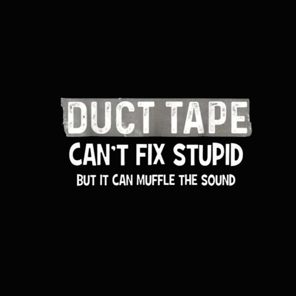 Duct Tape Muffle Stupid Sound Geek T-Shirt