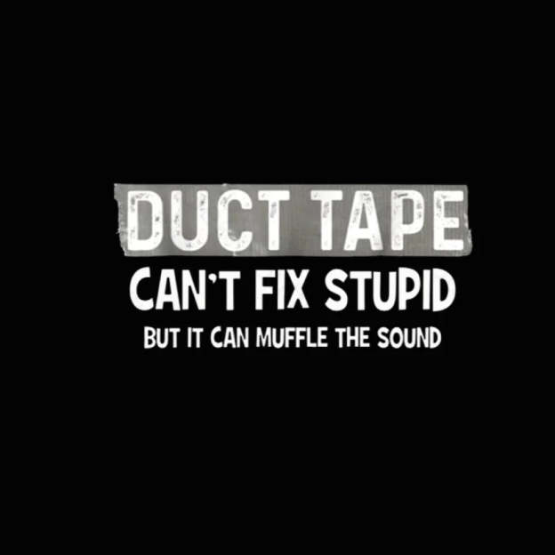 Duct Tape Muffle Stupid Sound Geek T-Shirt