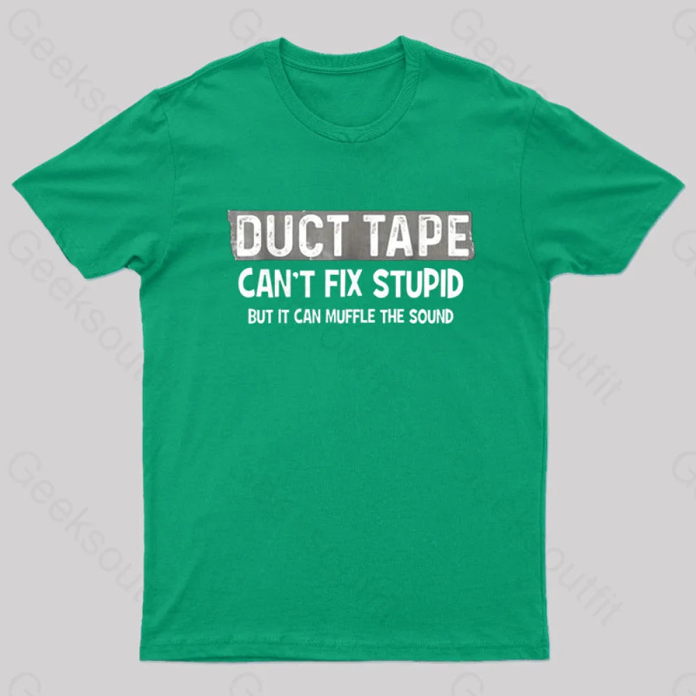 Duct Tape Muffle Stupid Sound Geek T-Shirt Green / S