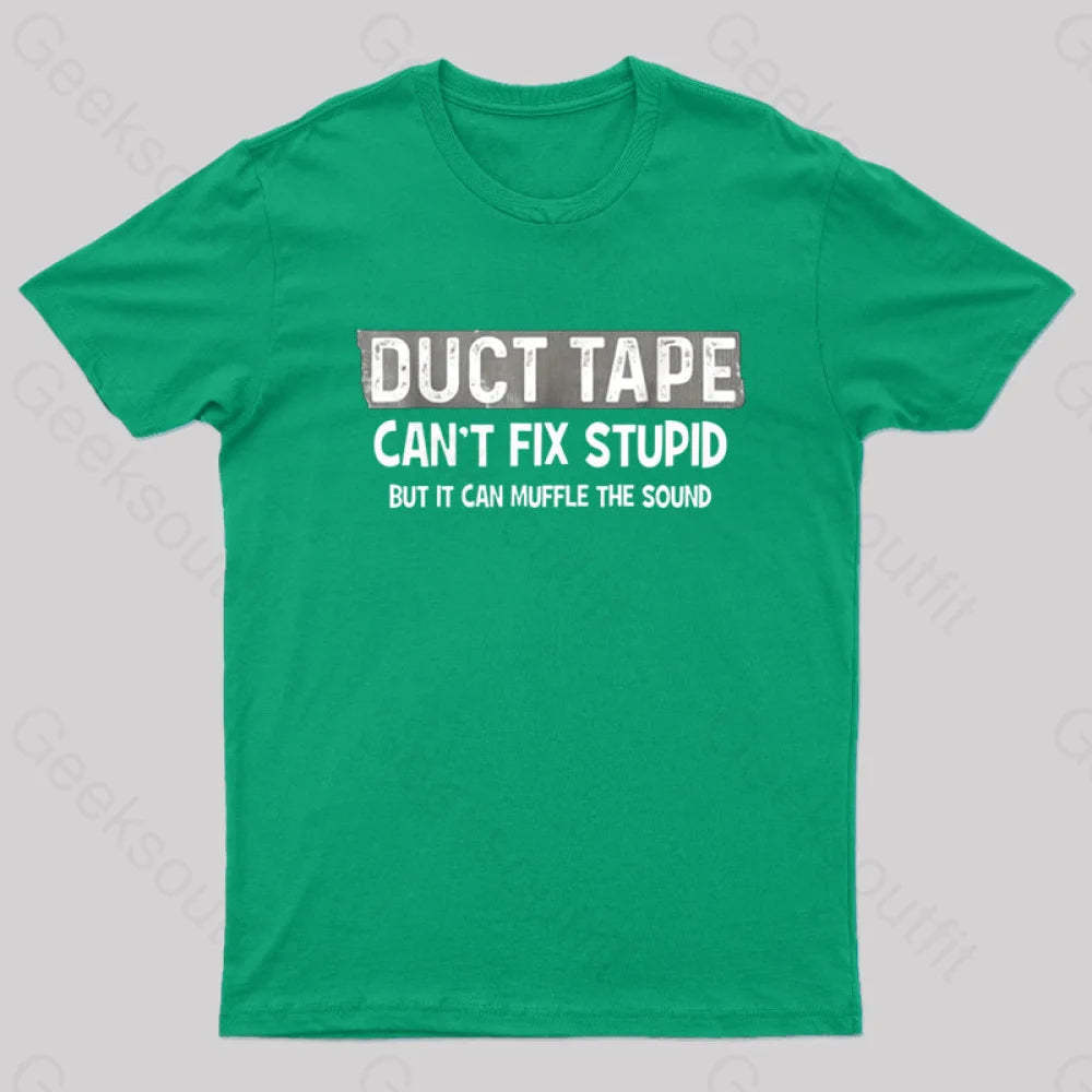 Duct Tape Muffle Stupid Sound Geek T-Shirt Green / S