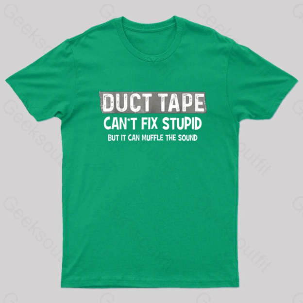Duct Tape Muffle Stupid Sound Geek T-Shirt Green / S