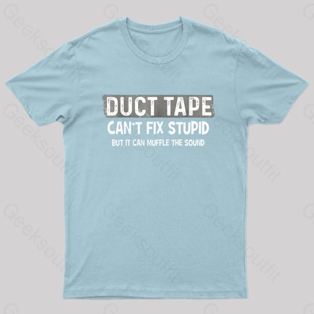 Duct Tape Muffle Stupid Sound Geek T-Shirt Light Blue / S