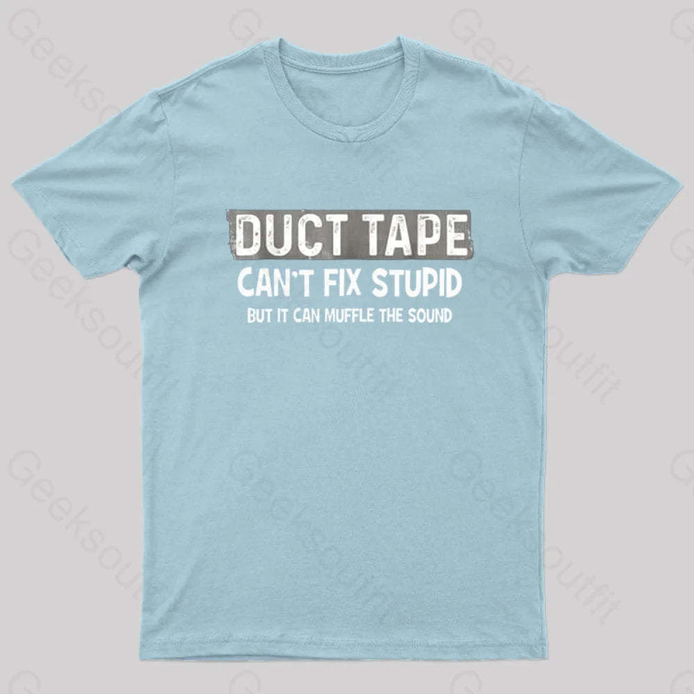 Duct Tape Muffle Stupid Sound Geek T-Shirt Light Blue / S