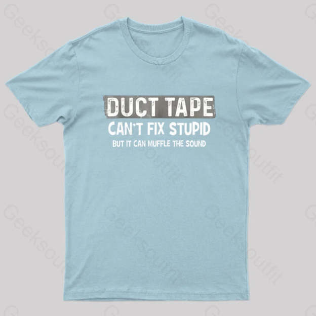 Duct Tape Muffle Stupid Sound Geek T-Shirt Light Blue / S