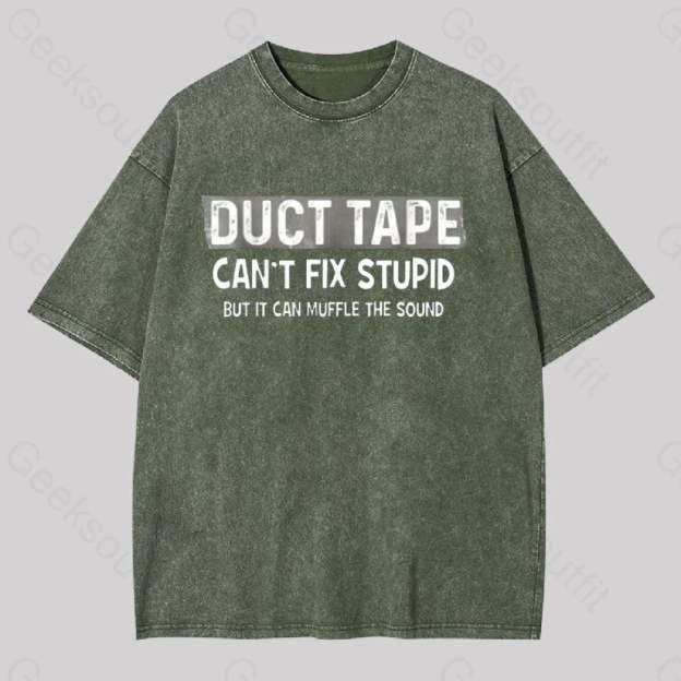 Duct Tape Muffle Stupid Sound Geek Washed T-Shirt Army Green / S