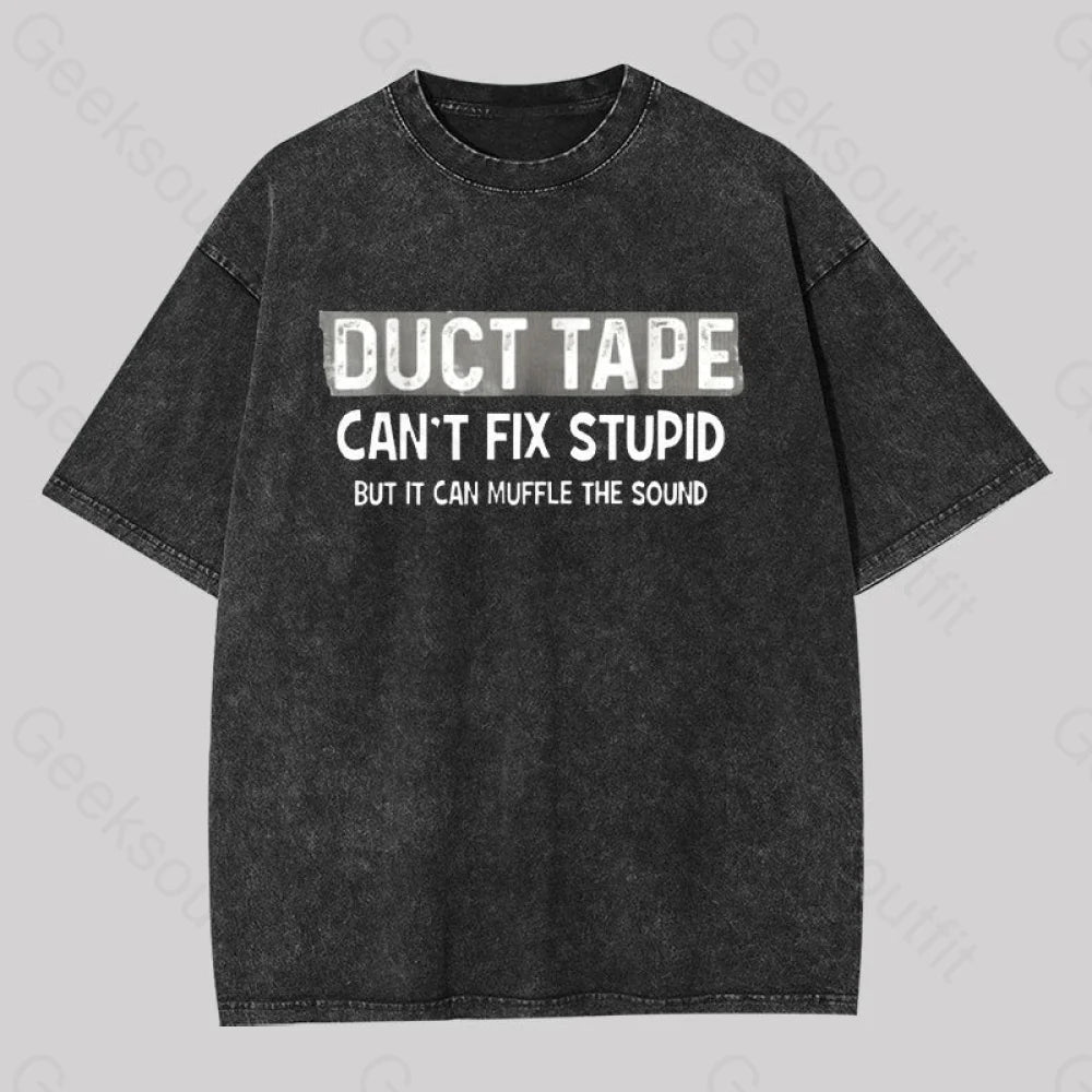 Duct Tape Muffle Stupid Sound Geek Washed T-Shirt Black / S