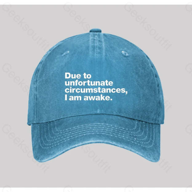 Due To Unfortunate Circumstances I Am Awake Washed Vintage Baseball Cap Blue