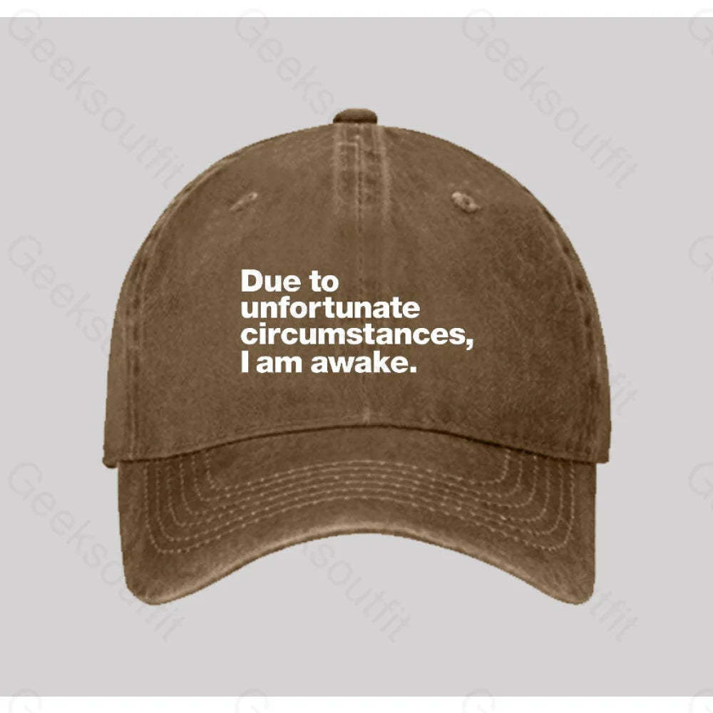 Due To Unfortunate Circumstances I Am Awake Washed Vintage Baseball Cap Natural
