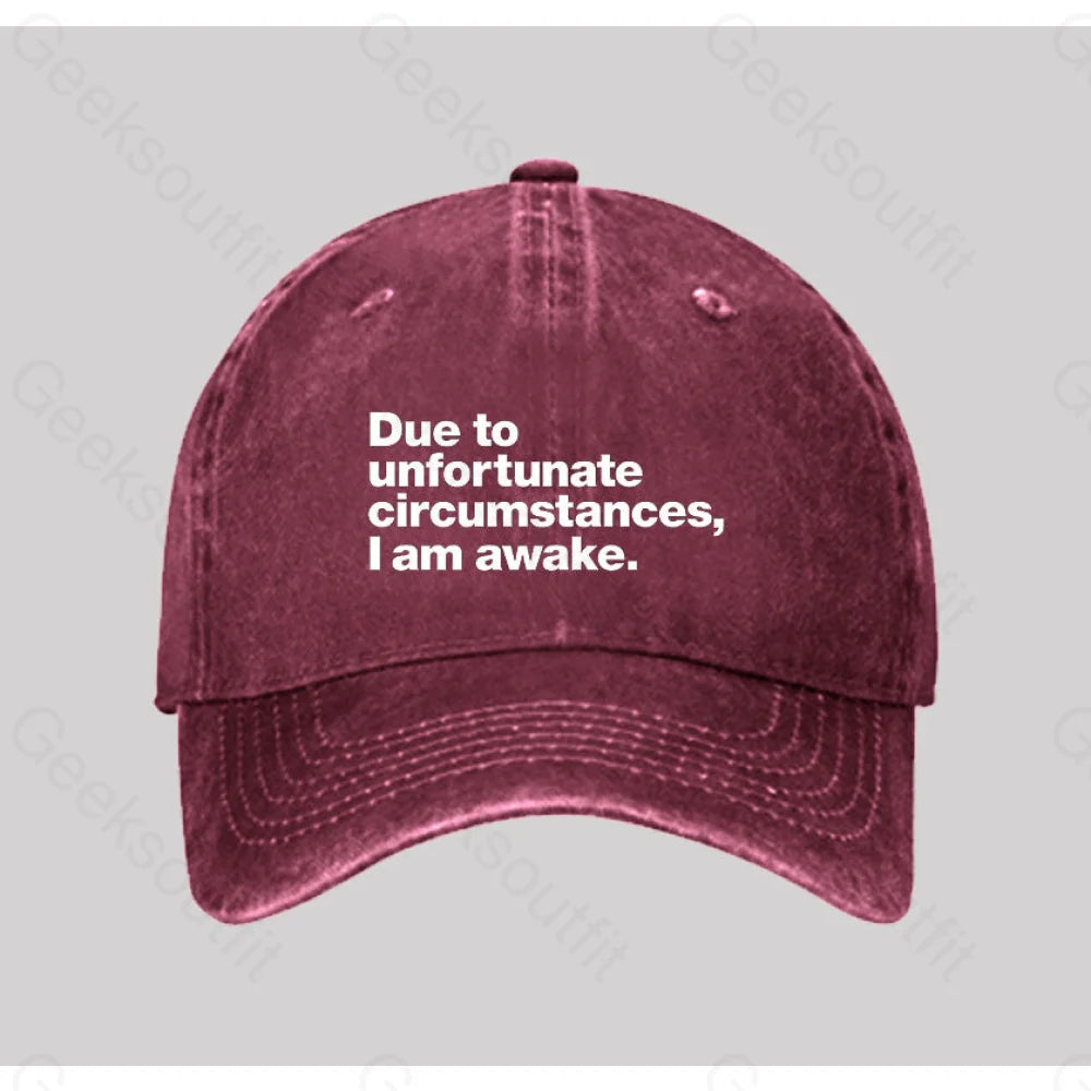 Due To Unfortunate Circumstances I Am Awake Washed Vintage Baseball Cap Red