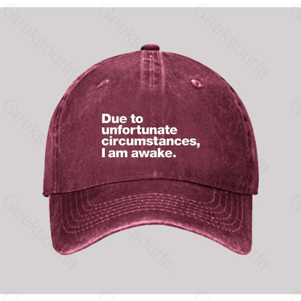 Due To Unfortunate Circumstances I Am Awake Washed Vintage Baseball Cap Red