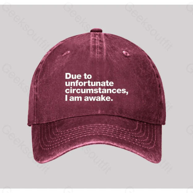 Due To Unfortunate Circumstances I Am Awake Washed Vintage Baseball Cap Red