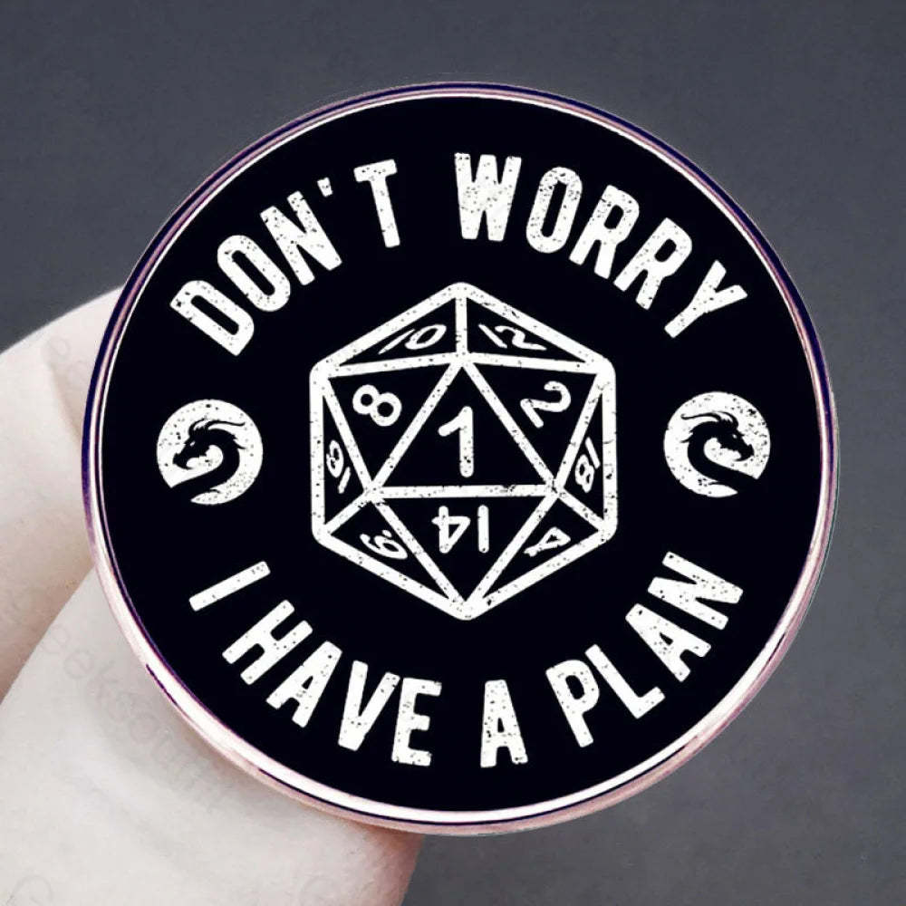 Dungeons And Dragons Don’t Worry I Have A Plan Pins