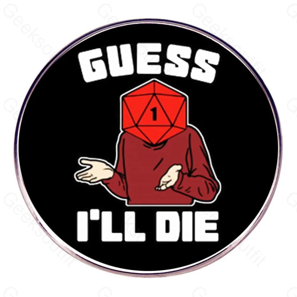 Dungeons And Dragons Guess I’ll Die Pins