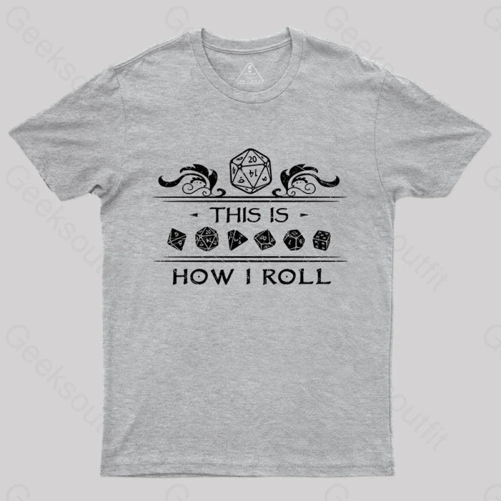 Dungeons & Dragons This Is How I Roll T-Shirt Grey / S Yc