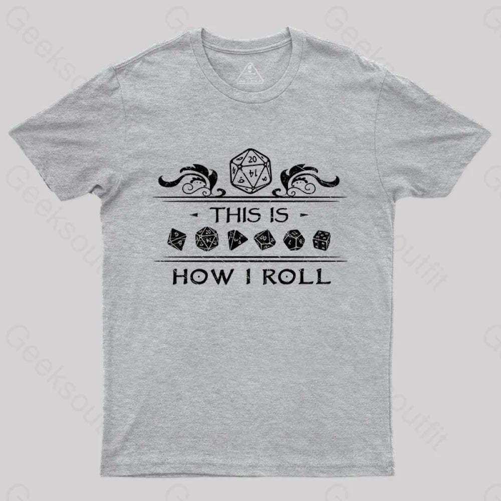 Dungeons & Dragons This Is How I Roll T-Shirt Grey / S Yc