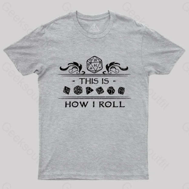 Dungeons & Dragons This Is How I Roll T-Shirt Grey / S Yc
