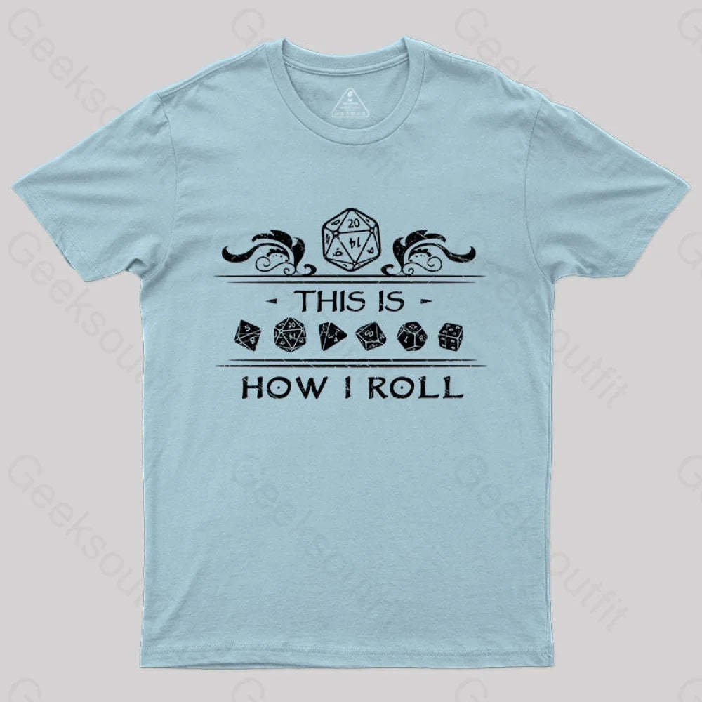 Dungeons & Dragons This Is How I Roll T-Shirt Light Blue / S Yc