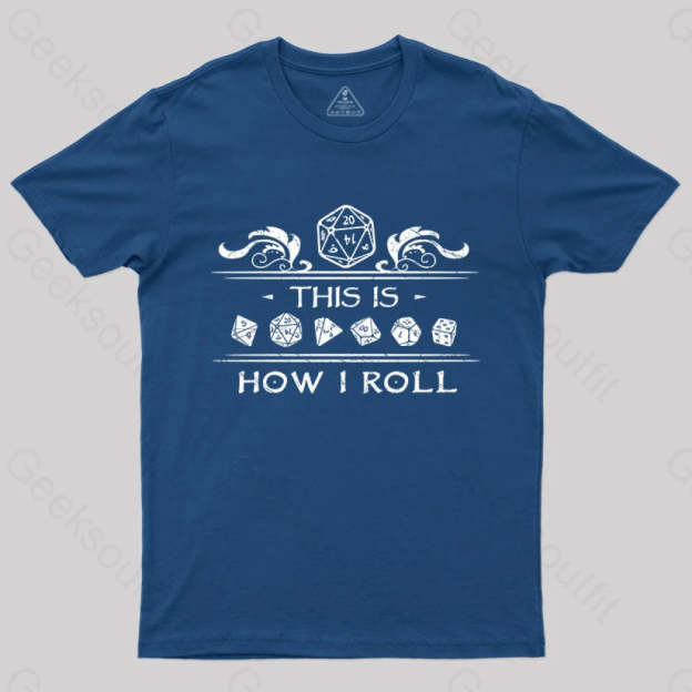 Dungeons & Dragons This Is How I Roll T-Shirt Navy / S Yc