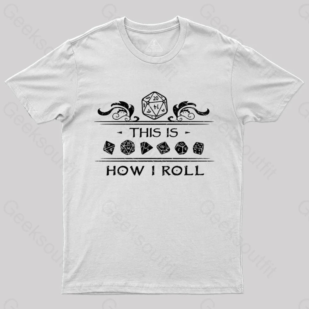 Dungeons & Dragons This Is How I Roll T-Shirt White / S Yc