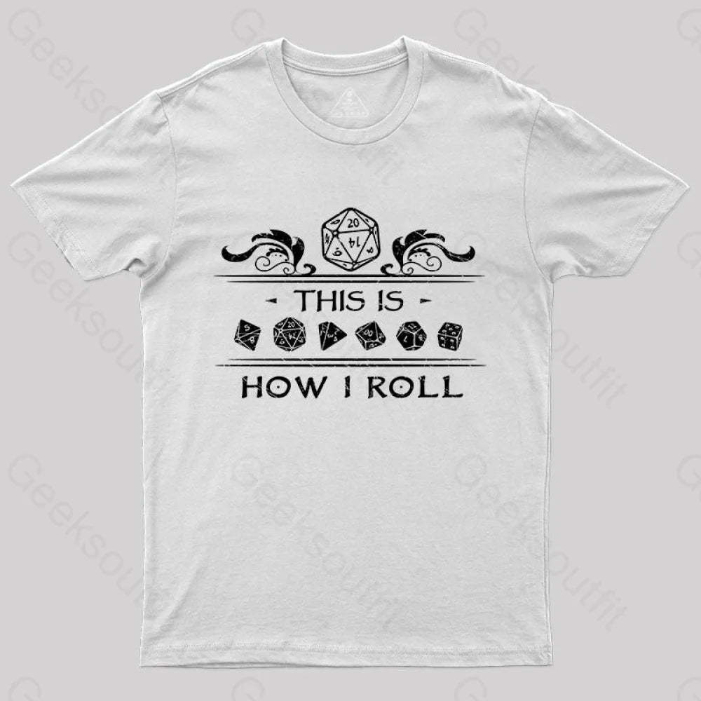 Dungeons & Dragons This Is How I Roll T-Shirt White / S Yc