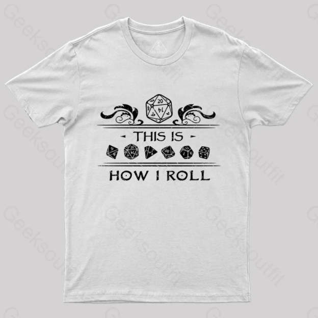 Dungeons & Dragons This Is How I Roll T-Shirt White / S Yc
