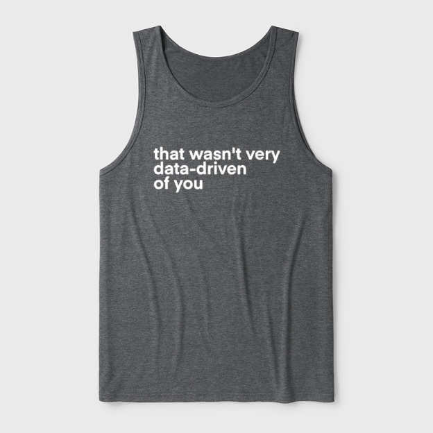 That Wasn't Very Data Driven Of You Ultra Soft Heather Tank