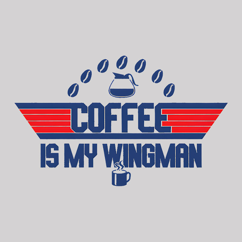 Coffee Is My Wingman Geek T-Shirt