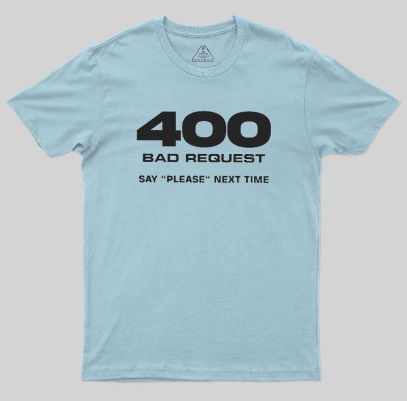 400 Bad Request Geek T-Shirt