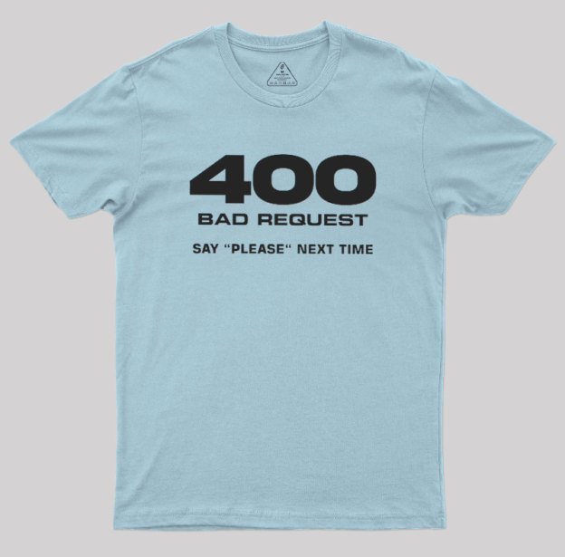400 Bad Request Geek T-Shirt