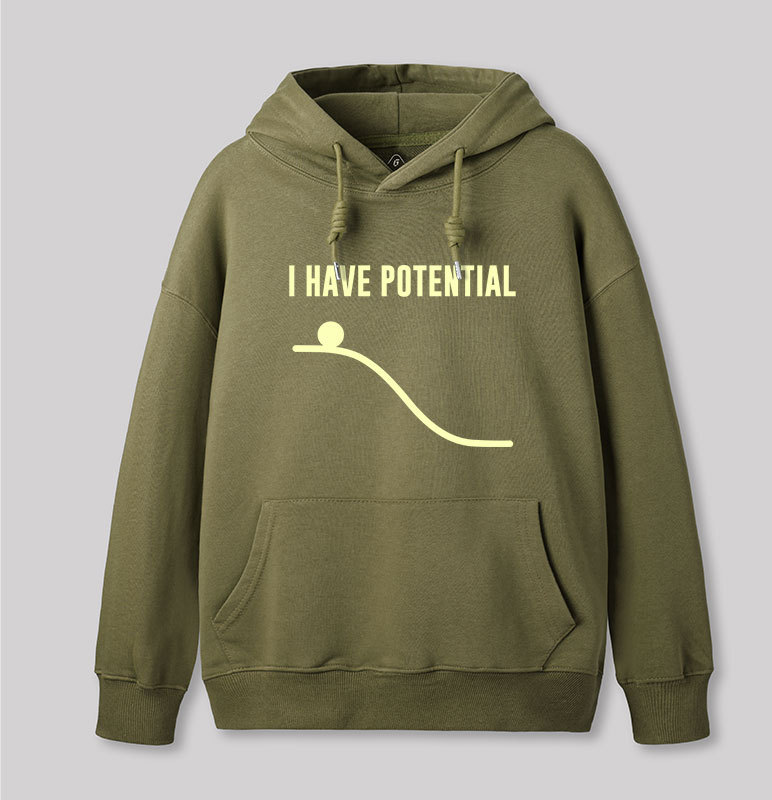 I Have Potential Energy Science Geek Hoodie