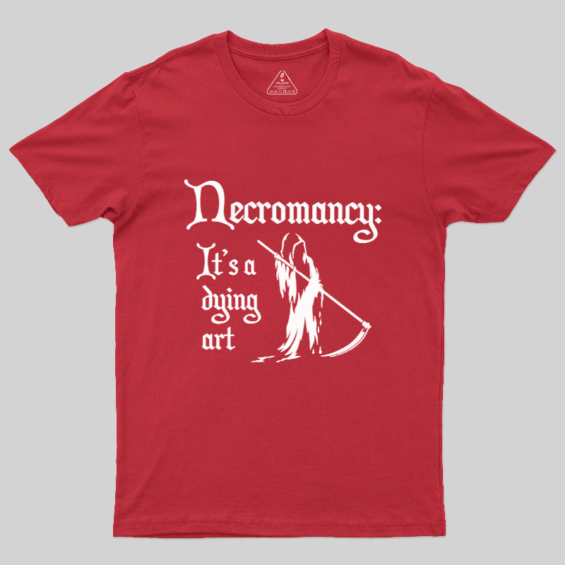 It's A Dying Art Geek T-Shirt