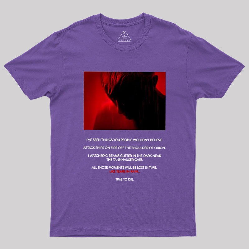 Tears in Rain-Tears in Red-Time to Die Geek T-Shirt