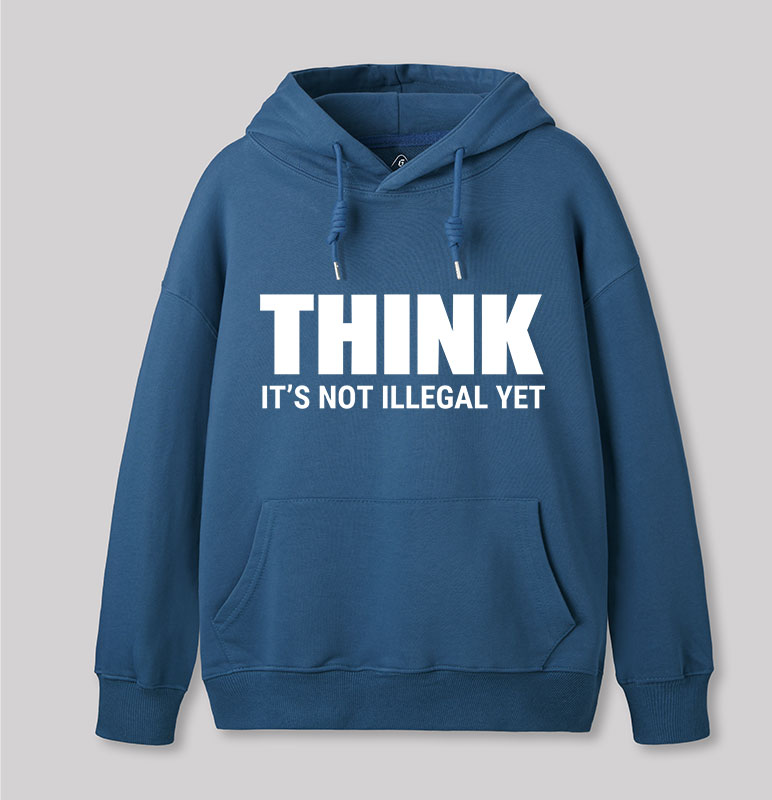 Think Before It's Illegal Geek Hoodie