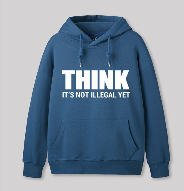 Think Before It's Illegal Geek Hoodie