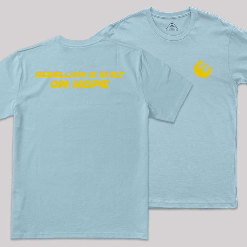 Rebellion Is Built On Hope Front and Back Printing Geek T-Shirt