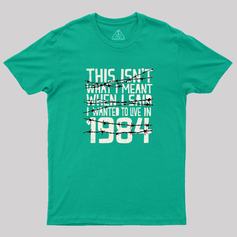 This Isn't 1984 Geek T-Shirt