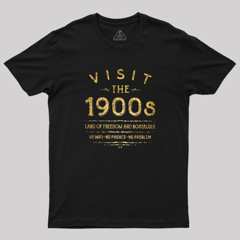 Visit The 1900s Geek T-Shirt