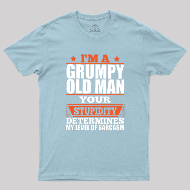 Grumpy Humor Geek T-Shirt