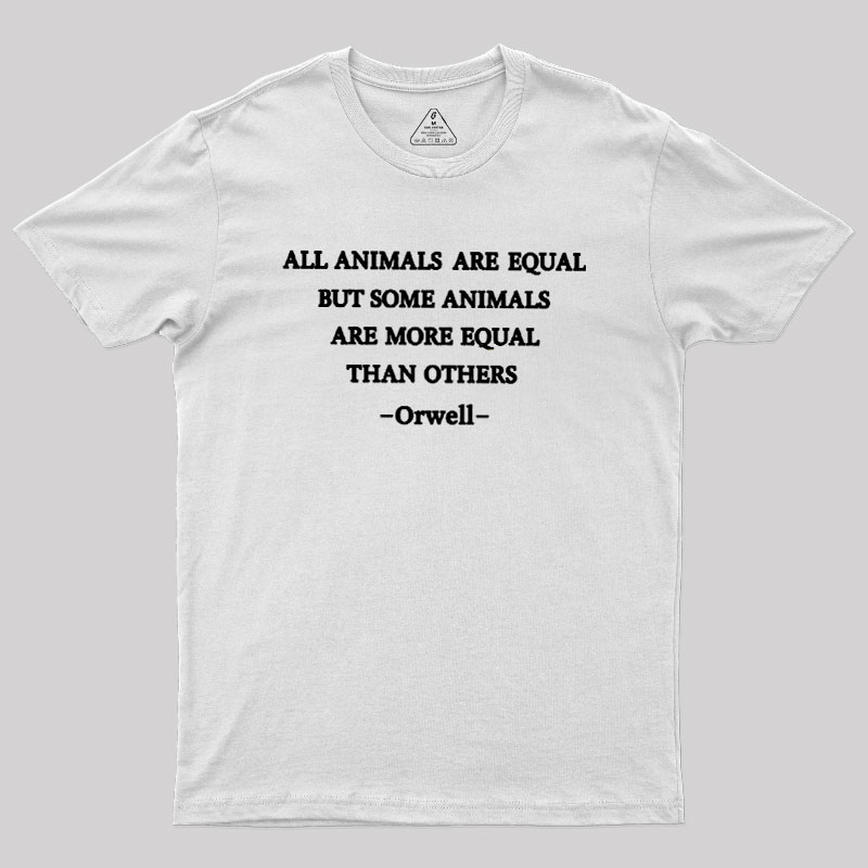 All Animals Are Equal Geek T-Shirt