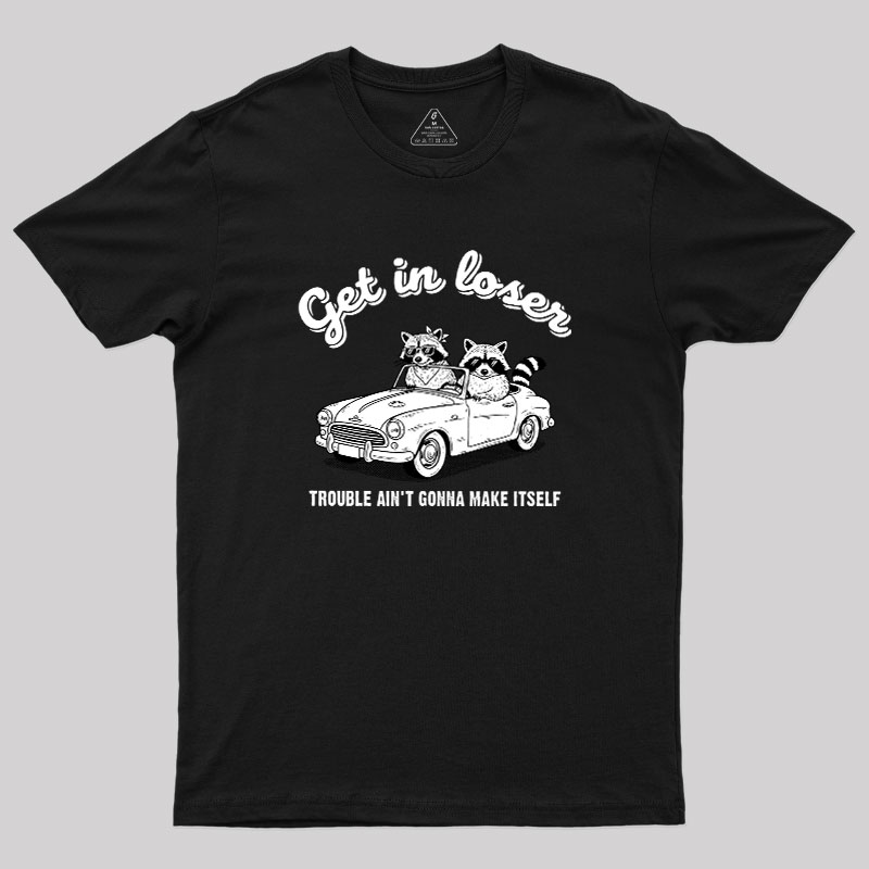 Trouble Ain't Gonna Make Itself Geek T-Shirt