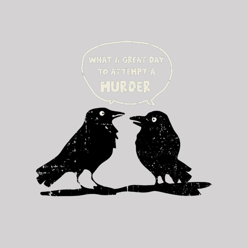 What A Great Day To Attempt A Murder Geek T-Shirt