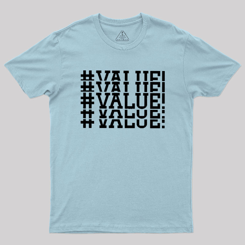 Excel VALUE Error Geek T-Shirt