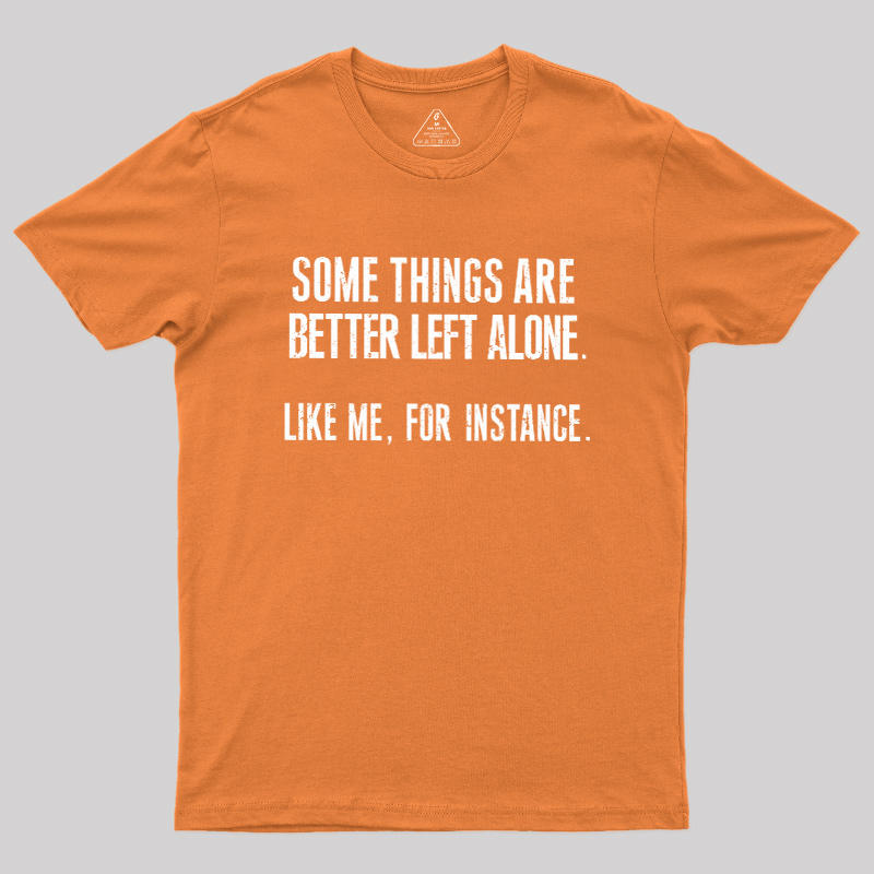 Leave Me Be Geek T-Shirt