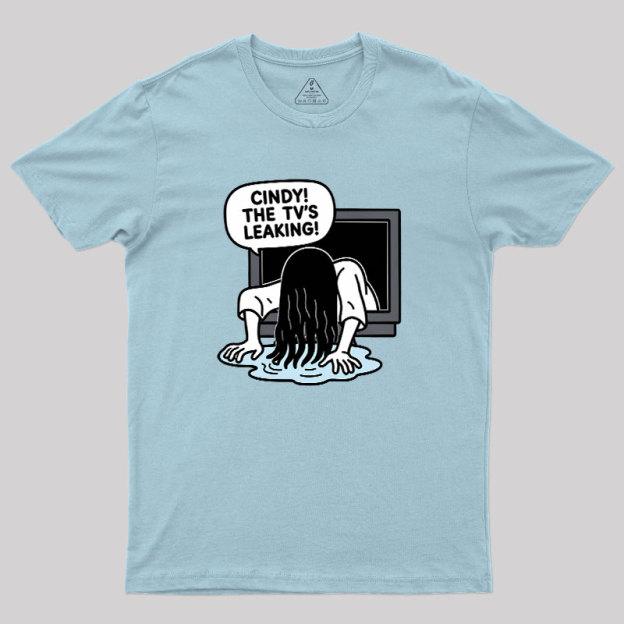 Cindy The Tv Leaking Geek T-Shirt